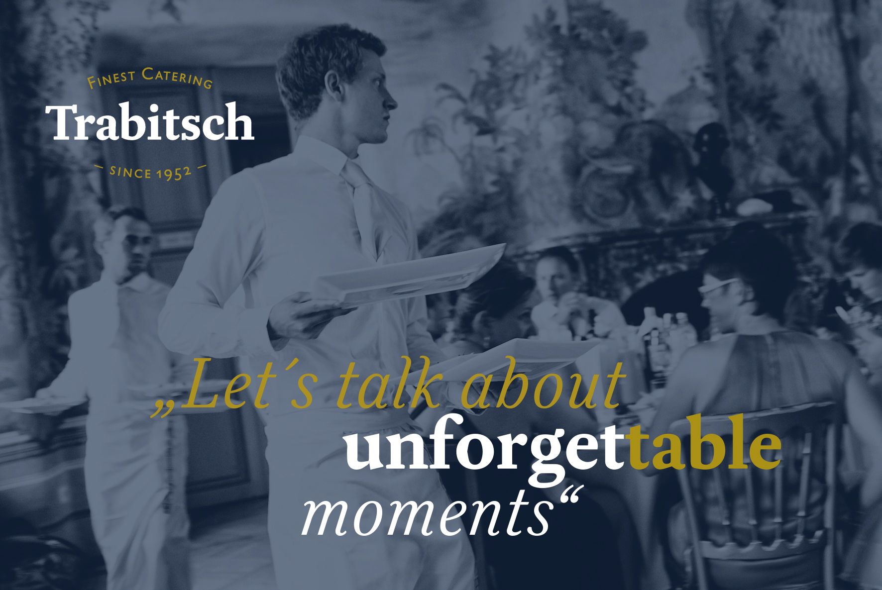 A waiter serves at an elegant event. Text: "Let's talk about unforgettable moments". Trabitsch Catering logo top left.